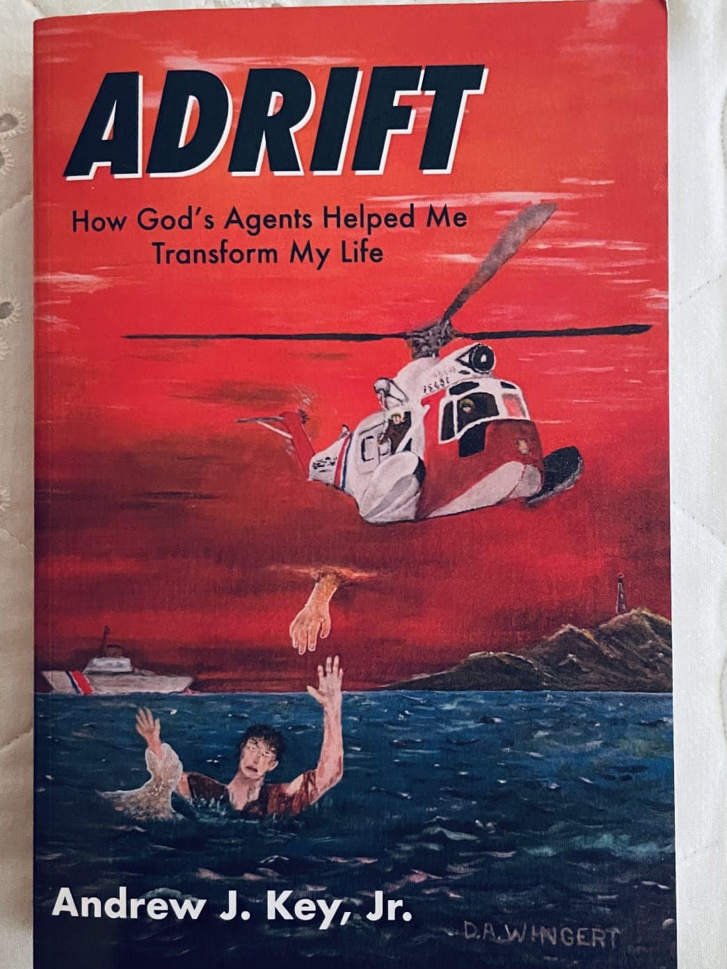 Adrift — How God's Agents Helped Me Transform My Life, by Andrew J. Key Jr.
